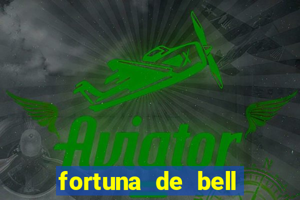 fortuna de bell marques 2024